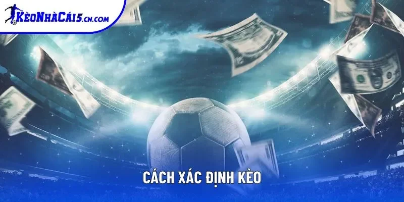 Cách xác định kèo