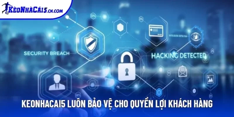 Keonhacai5 luôn bảo vệ cho quyền lợi khách hàng Keonhacai5 luôn bảo vệ cho quyền lợi khách hàng
