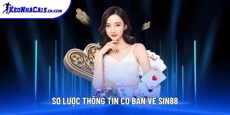 Sơ lược thông tin cơ bản về SIN88